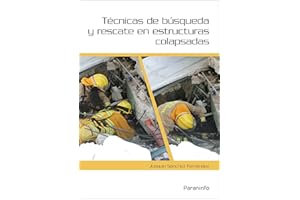 Técnicas de búsqueda y rescate en estructuras colapsadas (Emergencias y Protección Civil)