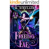 Freeing Fae (Lost In Fae Book 3)
