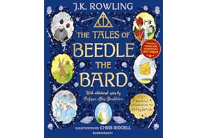 The Tales of Beedle the Bard - Illustrated Edition: A magical companion to the Harry Potter stories