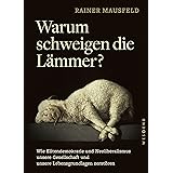 Warum schweigen die Lämmer? – Taschenbuchausgabe: Wie Elitendemokratie und Neoliberalismus unsere Gesellschaft und unsere Leb