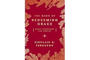 The Dawn of Redeeming Grace: Daily Devotions for Advent