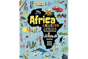 Africa, Amazing Africa: Country by Country: An illustrated journey around Africa, introducing young readers to the continent’s history, vibrant ... wonders (Adventures Around the World, 1)