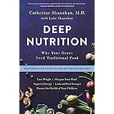 Deep Nutrition: Why Your Genes Need Traditional Food