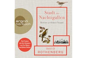 Stadt der Nachtigallen: Berlins perfekter Sound