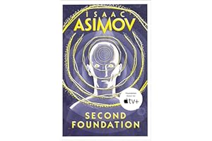 Second Foundation: The greatest science fiction series of all time, now a major series from Apple TV+: Book 3 (The Foundation Trilogy)
