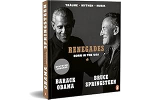 Renegades: Born in the USA - Träume ▪ Mythen ▪ Musik - Besonders hochwertige Ausstattung mit exklusiven Fotos aus den Privatarchiven der Autoren