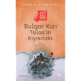 Bulgar Kızı Talas'ın Kıyısında