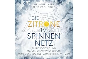 Die Zitrone im Spinnennetz: Ein Post-Covid und ME/CFS Erfahrungsbericht