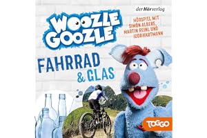 Fahrrad & Glas: Die Woozle-Goozle-Hörspiele 6