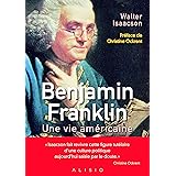 Benjamin Franklin, une vie américaine