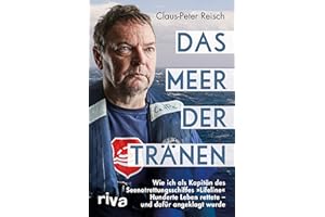 Das Meer der Tränen: Wie ich als Kapitän des Seenotrettungsschiffes »Lifeline« Hunderte Leben rettete – und dafür angeklagt wurde. Mit einem Vorwort von Udo Lindenberg
