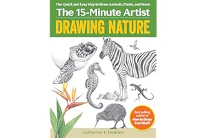 Drawing Nature: The Quick and Easy Way to Draw Animals, Plants, and More (15-minute Artist)