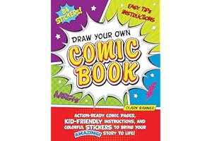 Draw Your Own Comic Book: Action-Ready Comic Pages, Kid-Friendly Instructions, and Colorful Stickers to Bring Your Amazing Story to Life!