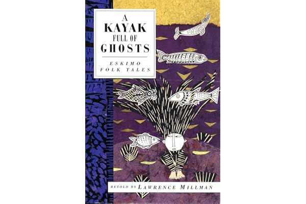 A Kayak Full of Ghosts: Eskimo Folk Tales