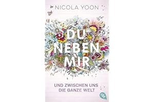 Du neben mir und zwischen uns die ganze Welt: Der Roman zum Film