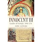 Innocent III: Leader of Europe, 1198-1216