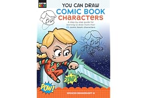 You Can Draw Comic Book Characters: A step-by-step guide for learning to draw more than 25 comic book characters (4) (Just for Kids!)