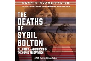 Deaths of Sybil Bolton: Oil, Greed, and Murder on the Osage Reservation