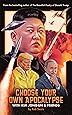 Choose Your Own Apocalypse With Kim Jong-un & Friends