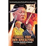 Choose Your Own Apocalypse With Kim Jong-un & Friends