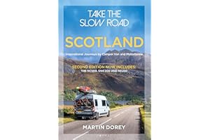 Take the Slow Road: Scotland 2nd edition: Inspirational Journeys by Camper Van and Motorhome