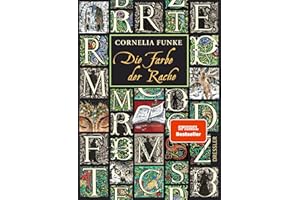 Tintenwelt 4. Die Farbe der Rache: Die lang ersehnte Fortsetzung der international erfolgreichen Bestseller-Reihe und Nr. 1 SPIEGEL-Bestseller