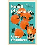 Small Pleasures: Longlisted for the Women's Prize for Fiction 2021