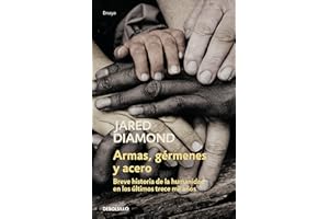 Armas, gérmenes y acero: Breve historia de la humanidad en los últimos trece mil años