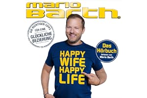 Happy Wife, Happy Life: Die richtigen Tipps für eine glückliche Beziehung