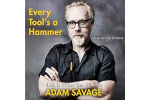 Every Tool's a Hammer: Life Is What You Make It