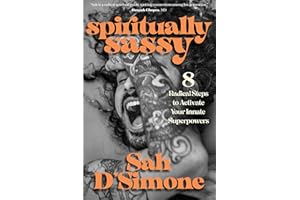 Spiritually Sassy: 8 Radical Steps to Activate Your Innate Superpowers