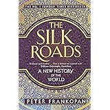 The Silk Roads: A New History of the World