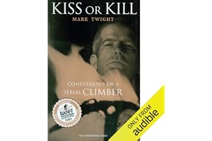 Kiss or Kill: Confessions of a Serial Climber