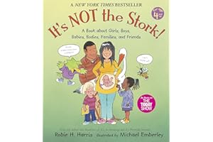 It's Not the Stork!: A Book About Girls, Boys, Babies, Bodies, Families and Friends