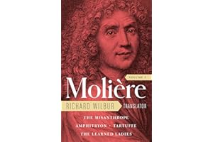 Moliere: The Complete Richard Wilbur Translations, Volume 2: The Misanthrope / Amphitryon / Tartuffe / The Learned Ladies
