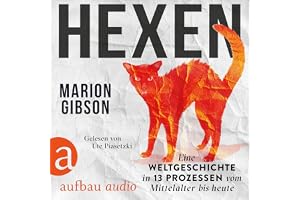 Hexen - Eine Weltgeschichte in 13 Prozessen vom Mittelalter bis heute