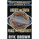 Ep.#3.3 - Liberty and Truth, Peace and Prosperity (The Frontiers Saga - Part 3: Fringe Worlds) (English Edition)