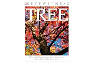DK Eyewitness Books: Tree: Discover the Fascinating World of Trees from Tiny Seeds to Mighty Forest Giants