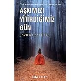 Aşkımızı Yitirdiğimiz G&uuml;n