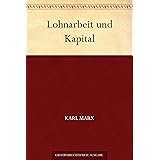 Lohnarbeit und Kapital (German Edition)