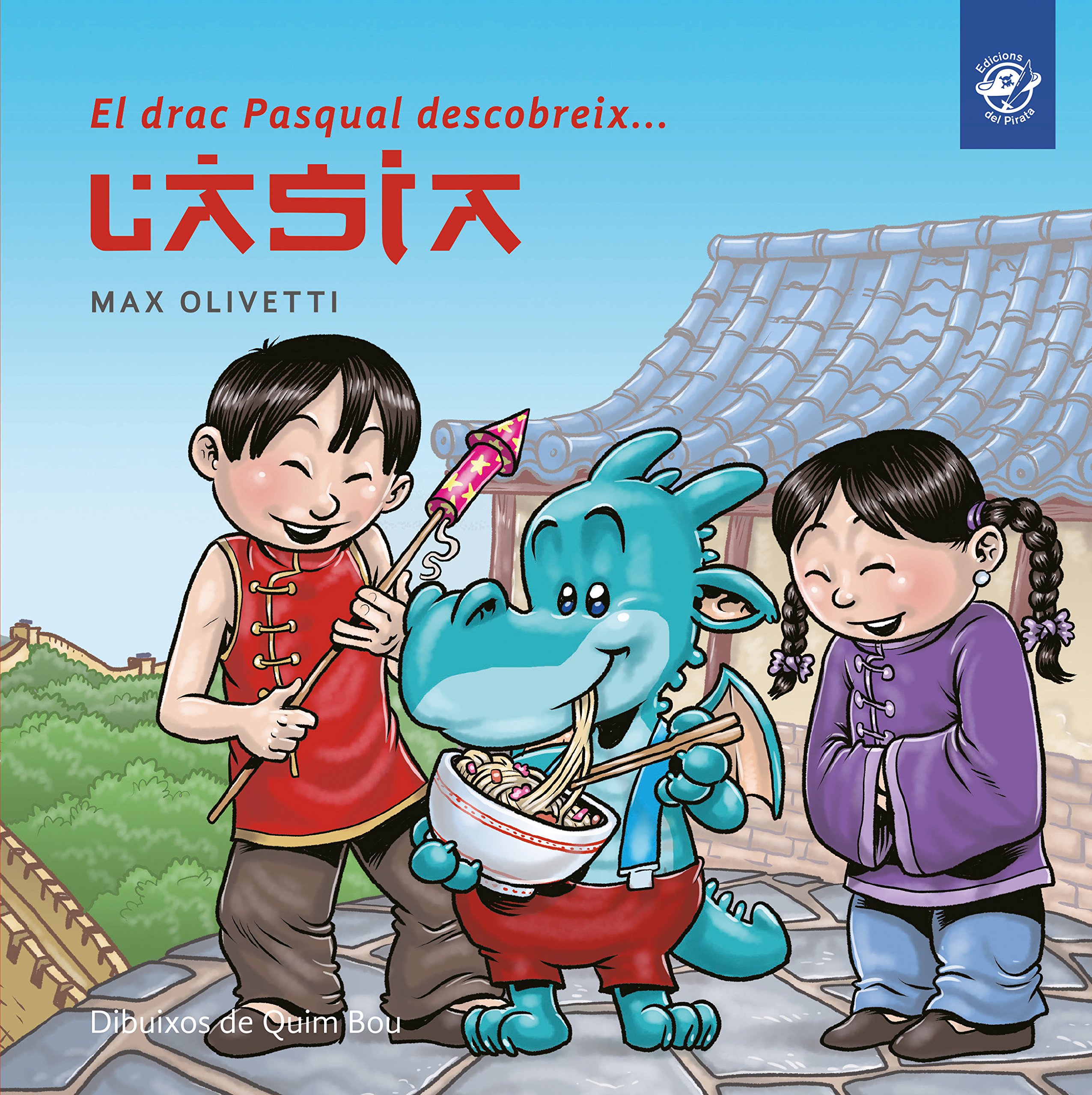 El drac Pasqual descobreix l'Àsia: Llibre infantil en català en lletra lligada: Interactiu, amb valors i divertit!: 2
