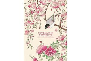 Eisvogel und Lotusblüte: Vögel in Meisterwerken der japanischen Holzschnittkunst - Seidenbezogene Leporello-Ausgabe mit 60 Farbtafeln und 48-seitigem ... im Schmuckschuber (Kunst-Leporello, Band 3)