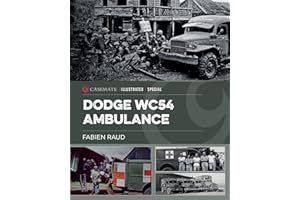Dodge WC54 Ambulance: An Iconic World War II Vehicle (Casemate Illustrated Special)