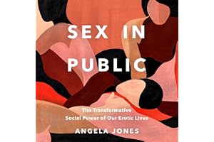 Sex in Public: The Transformative Social Power of Our Erotic Lives