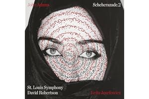 John Adams: Scheherazade.2