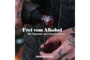 Frei vom Alkohol: Mit Hypnose und Visualisierung