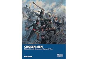 Chosen Men: Military Skirmish Games in the Napoleonic Wars: 18 (Osprey Wargames)