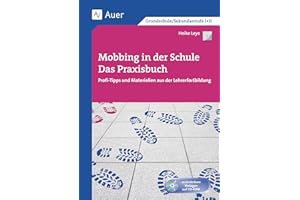 Mobbing in der Schule - Das Praxisbuch: Profi-Tipps und Materialien aus der Lehrerfortbildung (Alle Klassenstufen) (Querenburg-Praxisbücher)