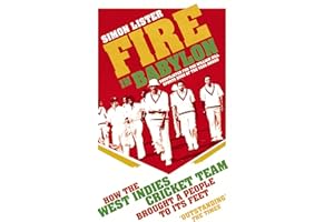 Fire in Babylon: How the West Indies Cricket Team Brought a People to its Feet
