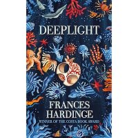 Deeplight: A dark underwater fantasy from the Costa Award-winning author of The Lie Tree
